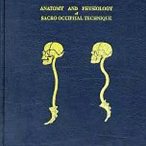 Anatomy and Physiology of Sacro Occipital Technique (J Howat)
